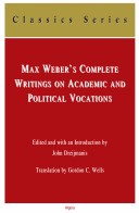 Book cover for Max Weber's Complete Writings on Academic and Political Vocations