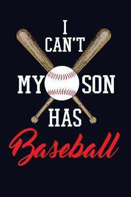 Book cover for I Can't My Son Has Baseball