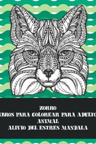 Cover of Libros para colorear para adultos - Alivio del estres Mandala - Animal - Zorro