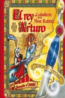 Book cover for El Rey Arturo y los Caballeros de la Mesa Redonda