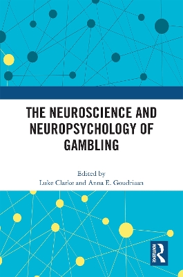 Cover of The Neuroscience and Neuropsychology of Gambling