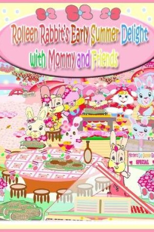 Cover of Rolleen Rabbit's Early Summer Delight with Mommy and Friends