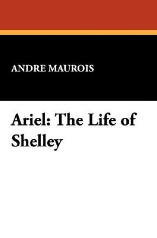 Cover of Ariel: The Life of Shelley