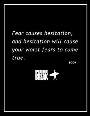 Book cover for Fear Causes Hesitation (Bodhi) - Point Break Movie Quote Notebook, Exercise Book & Journal