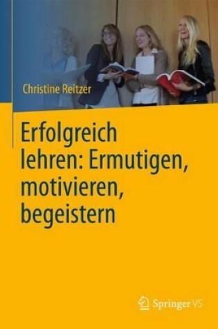 Cover of Erfolgreich Lehren: Ermutigen, Motivieren, Begeistern