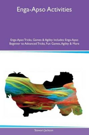 Cover of Enga-Apso Activities Enga-Apso Tricks, Games & Agility Includes