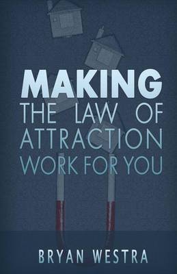Book cover for Making The Law of Attraction Work For You