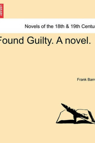 Cover of Found Guilty. a Novel.