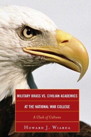 Cover of Military Brass vs. Civilian Academics at the National War College