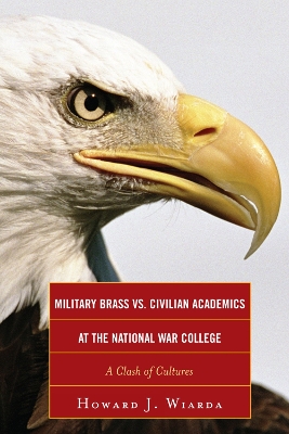 Book cover for Military Brass vs. Civilian Academics at the National War College