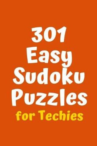 Cover of 301 Easy Sudoku Puzzles for Techies