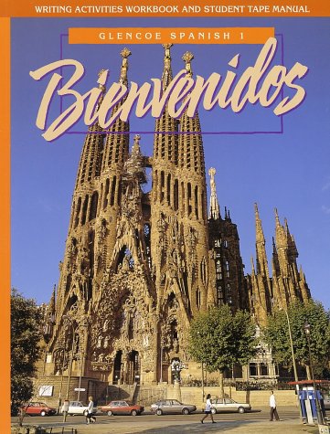 Book cover for Glencoe Spanish 1997 - Level 1, Bienvenidos - Writing Activities Workbook & Student Tape Manual, SE