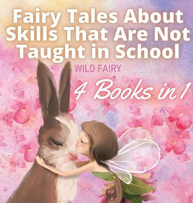 Book cover for Fairy Tales About Skills That Are Not Taught in School