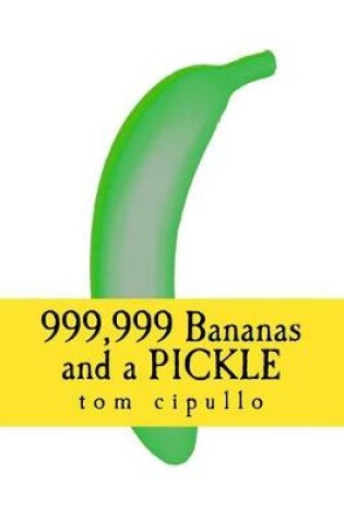 Cover of 999,999 Bananas and a PICKLE