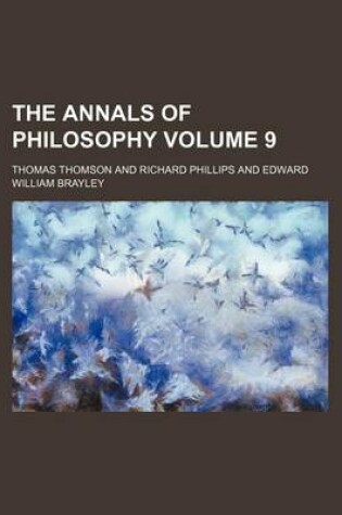 Cover of The Annals of Philosophy Volume 9