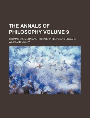 Book cover for The Annals of Philosophy Volume 9