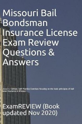 Cover of Missouri Bail Bondsman Insurance License Exam Review Questions & Answers 2016/17 Edition