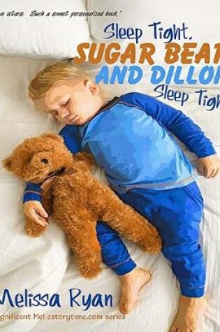 Cover of Sleep Tight, Sugar Bear and Dillon, Sleep Tight!