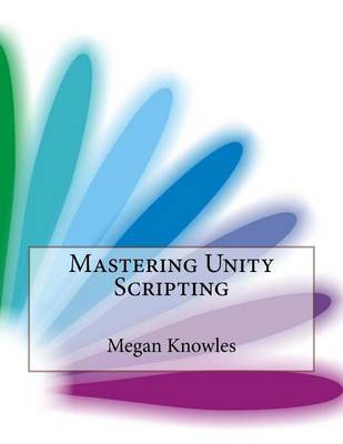 Book cover for Mastering Unity Scripting