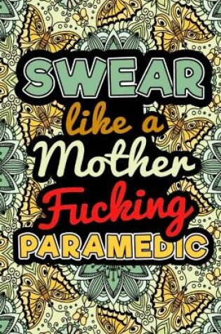 Cover of Swear Like a Mother Fucking Paramedic