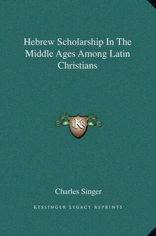 Cover of Hebrew Scholarship in the Middle Ages Among Latin Christians