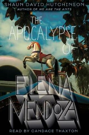 Cover of The Apocalypse of Elena Mendoza