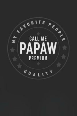 Cover of My Favorite People Call Me Papaw Premium Quality