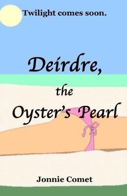 Cover of Deirdre, the Oyster's Pearl