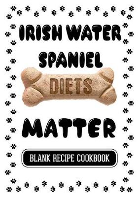 Book cover for Irish Water Spaniel Diets Matter