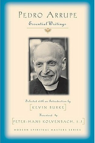 Cover of Pedro Arrupe: Essential Writings