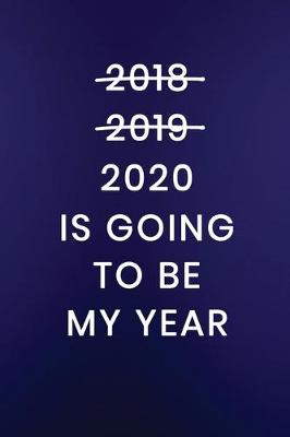 Cover of 2020 Is Going To Be My Year