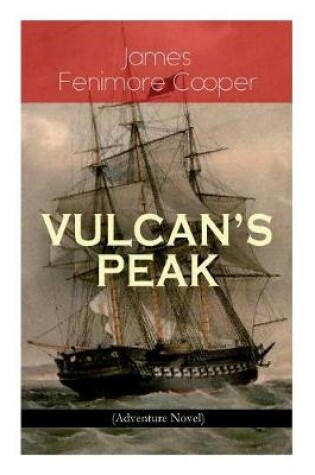 Cover of VULCAN'S PEAK - A Tale of the Pacific (Adventure Novel)