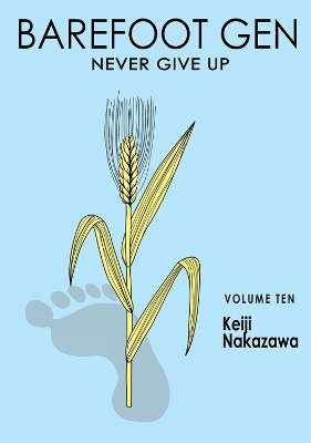 Book cover for Barefoot Gen Vol. 10: Never Give Up