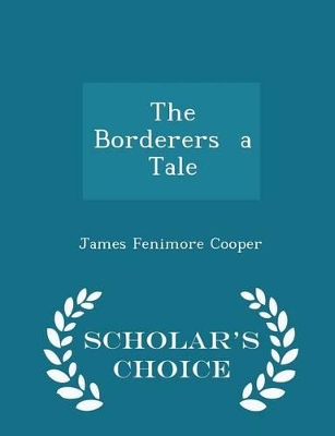 Book cover for The Borderers a Tale - Scholar's Choice Edition