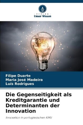 Cover of Die Gegenseitigkeit als Kreditgarantie und Determinanten der Innovation