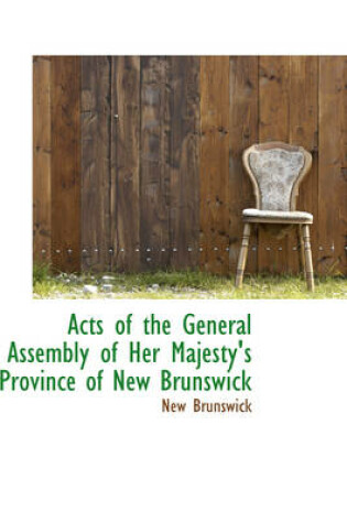 Cover of Acts of the General Assembly of Her Majesty's Province of New Brunswick