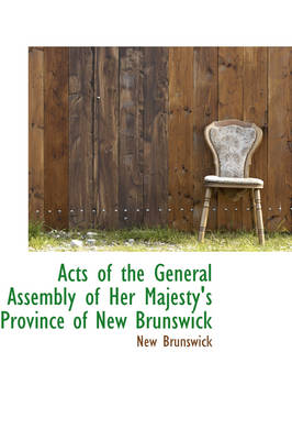 Book cover for Acts of the General Assembly of Her Majesty's Province of New Brunswick