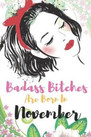 Cover of Badass Bitches Are Born In November