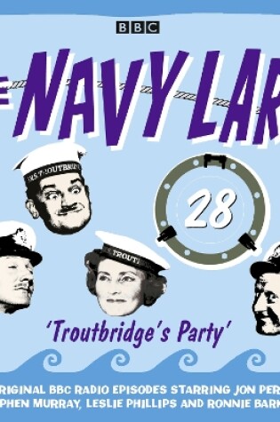 Cover of Navy Lark, The Volume 28 - Troutbridge's Party