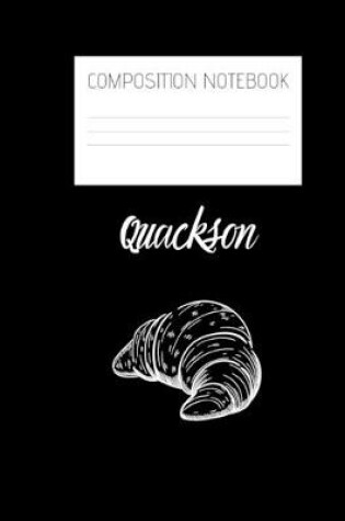 Cover of quackson Composition Notebook