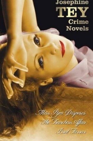 Cover of Josephine Tey's Crime Novels (Unabridged) Miss Pym Disposes, the Franchise Affair, Brat Farrar