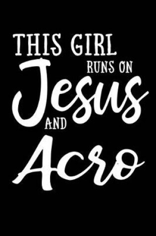 Cover of This Girl Runs On Jesus And Acro