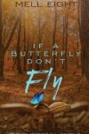 Book cover for If a Butterfly Don't Fly