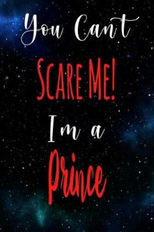 Cover of You Can't Scare Me! I'm A Prince