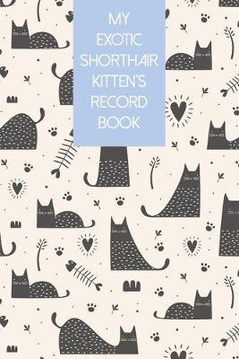 Book cover for My Exotic Shorthair Kitten's Record Book