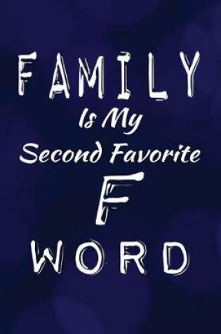 Cover of Family Is My Second Favorite F Word