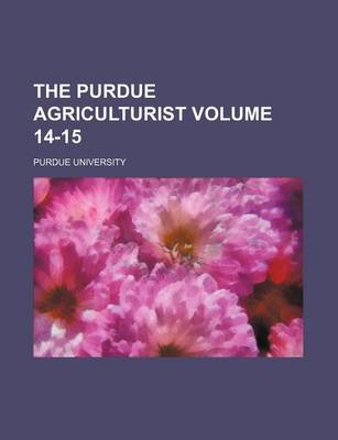 Book cover for The Purdue Agriculturist Volume 14-15