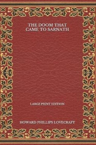 Cover of The Doom That Came To Sarnath - Large Print Edition