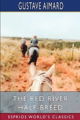 Book cover for The Red River Half-Breed (Esprios Classics)