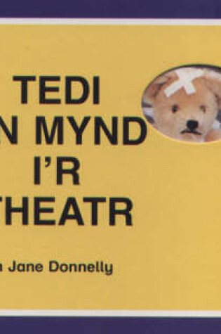 Cover of Tedi yn Mynd i'r Theatr